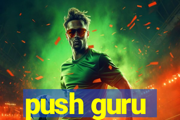 push guru